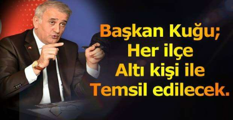 Her İlçe 6 Kişi ile Temsil Edilecek